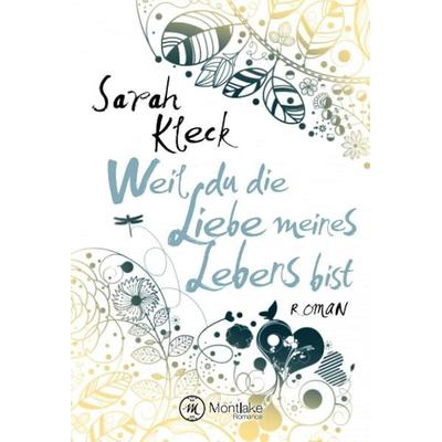 Weil du die Liebe meines Lebens bist, Taschenbuch von Sarah Kleck, Montlake Romance