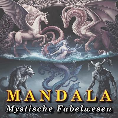 Mystische Fabelwesen (Band 01) - Mandala Malbuch für Jugendliche und Erwachsene, Taschenbuch von Sascha Drohla, SashBooks, 978-94-039-2553-0