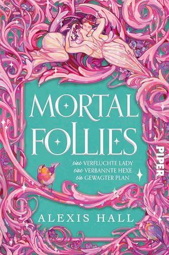 Alexis Hall - Mortal Follies: Eine verfluchte Lady, eine verbannte Hexe, ein gewagter Plan Regency-Liebesroman vom Erfolgsautor von »Boyfriend Material« - Preis vom 17.10.2026 19:25:27 h