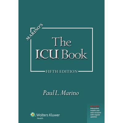 Marino's The ICU Book: Print + eBook with Updates, Taschenbuch von Paul L. Marino, Lippincott Williams&Wilki, 978-1-975176-70-9