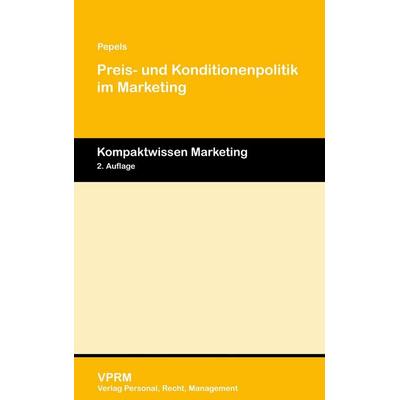 Preis- und Konditionenpolitik im Marketing, Taschenbuch von Werner Pepels, BoD - Books on Demand, 978-3-941388-49-9