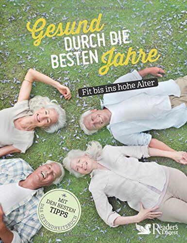 Reader's Digest: Verlag Das Beste GmbH - Gesund durch die besten Jahre: Fit bis ins hohe Alter - Preis vom 04.10.2026 03:51:26 h