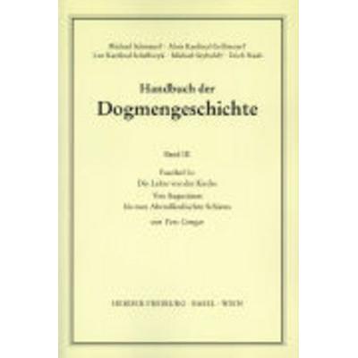 Handbuch der Dogmengeschichte / Bd III: Christologie - Soteriologie - Mariologie. Gnadenlehre / Die Lehre von der Kirche, Taschenbuch von Yves M.