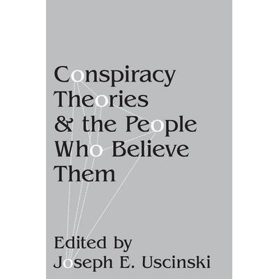 Conspiracy Theories and the People Who Believe Them, Taschenbuch von Joseph E. (Associate of Politi Uscinski, Oxford Academic, 978-0-19-084408-0