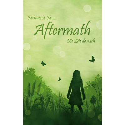 Aftermath, Taschenbuch von Michaela Mann, BoD – Books on Demand, 978-3-7528-1999-1