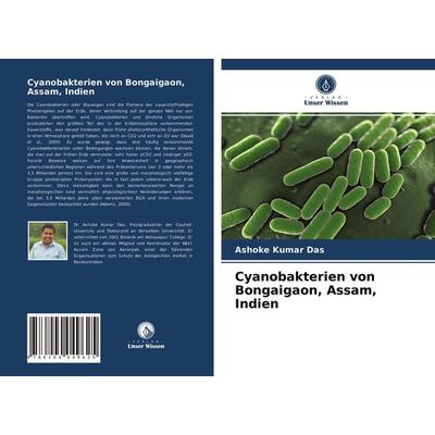 Cyanobakterien von Bongaigaon, Assam, Indien, Taschenbuch von Ashoke Kumar Das, Verlag Unser Wissen, 978-620-4-04962-5