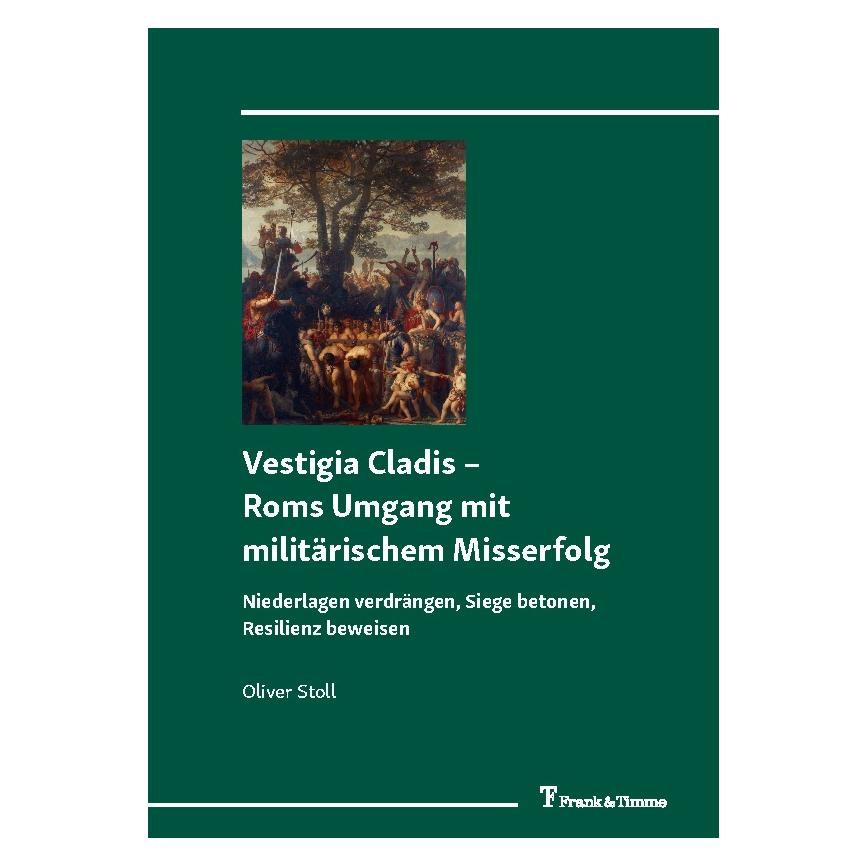 Bod Stoll:Vestigia Cladis - Roms Umgang mit (Deutsch, Hardcover, Oliver Stoll) (67865578)