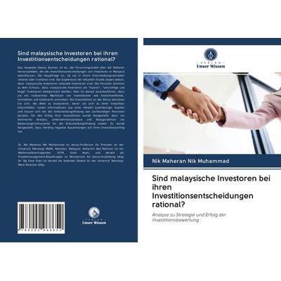 Sind malaysische Investoren bei ihren Investitionsentscheidungen rational?, Taschenbuch von Nik Maheran Nik Muhammad, AV Akademikerverlag,