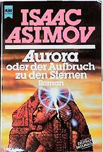 Isaac Asimov - Aurora oder der Aufbruch zu den Sternen (Heyne Allgemeine Reihe (01)) - Preis vom 19.10.2026 19:33:35 h