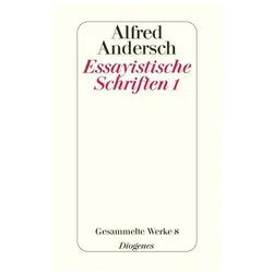 Essayistische Schriften 1, Belletristik von Alfred Andersch