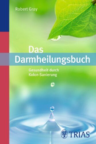 Robert Gray - Das Darmheilungsbuch: Gesundheit durch Kolon-Sanierung - Preis vom 09.10.2026 07:28:09 h