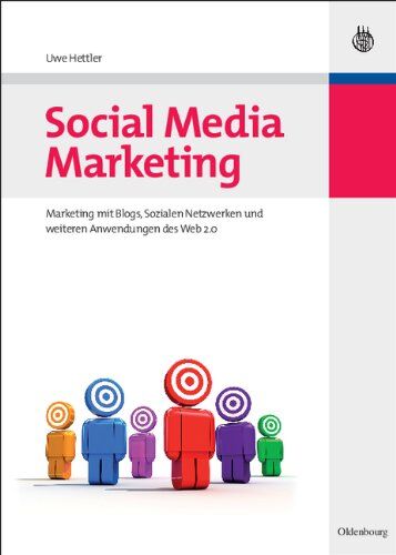 Uwe Hettler - Social Media Marketing: Marketing mit Blogs, Sozialen Netzwerken und weiteren Anwendungen des Web 2.0 - Preis vom 09.10.2026 07:28:09 h