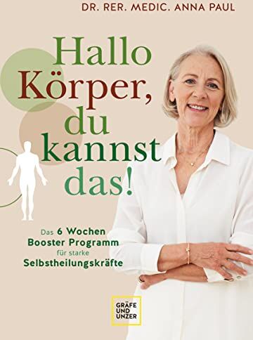 Anna Paul - Hallo Körper, du kannst das!: Das 6-Wochen-Programm für starke Selbstheilungskräfte (GU Einzeltitel Gesundheit/Alternativheilkunde) - Preis vom 12.10.2026 11:37:12 h