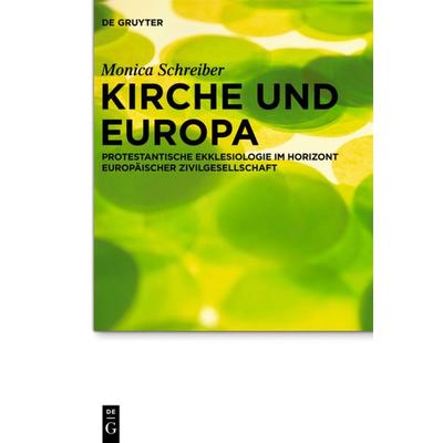 Kirche und Europa, Gebundene Ausgabe von Monica Schreiber, De Gruyter, 978-3-11-027119-5