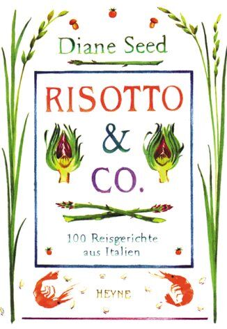 Diane Seed - Risotto & Co. 100 Reisgerichte aus Italien - Preis vom 30.09.2026 09:01:18 h