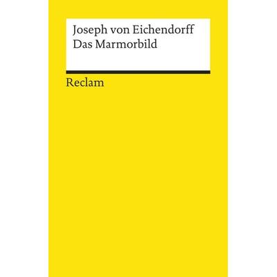 Das Marmorbild. Novelle, Taschenbuch von Joseph Eichendorff, Reclam, Philipp, 978-3-15-018539-1