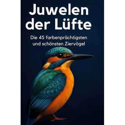 Juwelen der Lüfte, Gebundene Ausgabe von Elias Hoffmann, BoD - Books on Demand, 978-3-695-36394-0