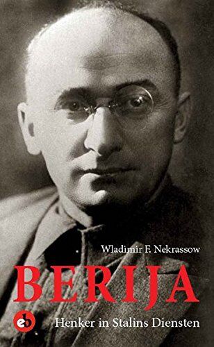 Wladimir F. Nekrassow - Berija: Henker in Stalins Diensten. Ende einer Karriere - Preis vom 09.10.2026 07:28:09 h