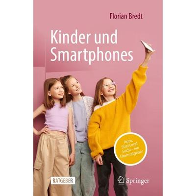 Kinder und Smartphones, Taschenbuch von Florian Bredt, Springer Berlin, 978-3-662-71088-3