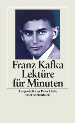 Franz Kafka - Lektüre für Minuten: Betrachtungen aus seinem Werk (insel taschenbuch) - Preis vom 30.09.2026 22:30:23 h