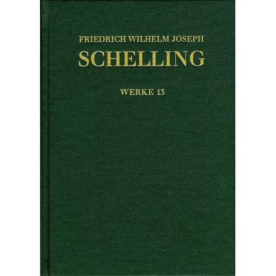 Friedrich Wilhelm Joseph Schelling: Historisch-kritische Ausgabe / Reihe I: Werke. Band 13: Ideen zu einer Philosophie der Natur. Zweite Auflage