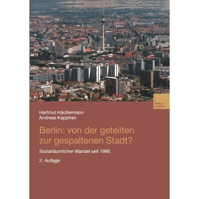 Berlin: Von der geteilten zur gespaltenen Stadt?, Taschenbuch von Hartmut Häussermann,Andreas Kapphan, VS Verlag für Sozialwissenschaften,