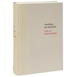 Köln im Spätmittelalter 1288-1512/13, Fachbücher von Carl Dietmar, Wolfgang Herborn