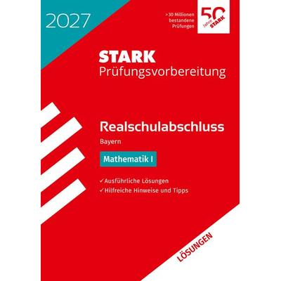 STARK Lösungen zu Mathematik I - Realschulabschluss 2027 Bayern - Prüfungsvorbereitung inkl. Basistraining, Taschenbuch von , Stark Verlag GmbH,