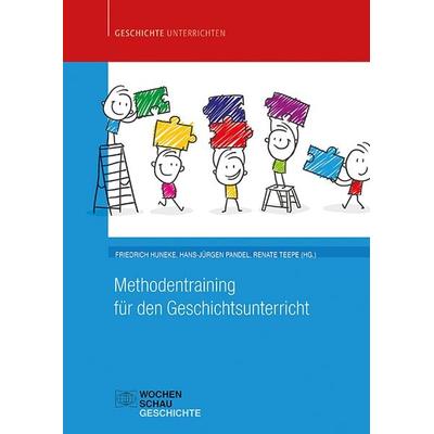 Methodentraining für den Geschichtsunterricht, Taschenbuch von , Wochenschau, 978-3-7344-1083-3