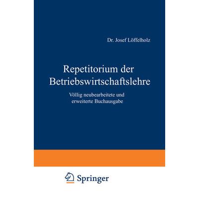Repetitorium der Betriebswirtschaftslehre, Taschenbuch von Josef Löffelholz, Betriebswirtschaftlicher Verlag Gabler, 978-3-663-12561-7