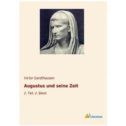 Augustus und seine Zeit, Biografien von Victor Gardthausen