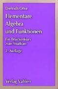 Dietrich Ohse - Elementare Algebra und Funktionen: Ein Brückenkurs zum Hochschulstudium - Preis vom 09.10.2026 07:28:09 h