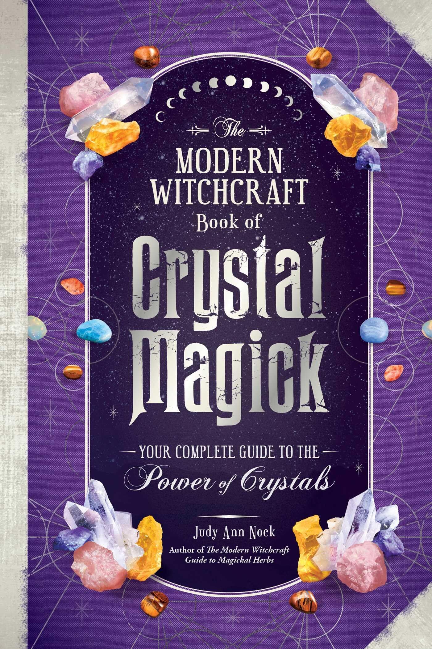 Nock, Judy Ann - The Modern Witchcraft Book of Crystal Magick - Preis vom 12.10.2026 11:37:12 h
