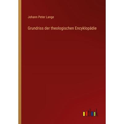 Grundriss der theologischen Encyklopädie, Taschenbuch von Johann Peter Lange, Outlook, 978-3-368-53090-7
