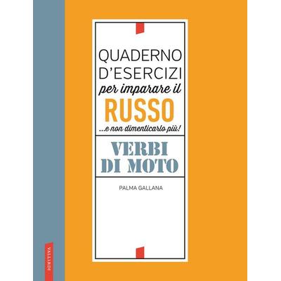 Quaderno d'esercizi per imparare il russo. Verbi di moto, Taschenbuch von Palma Gallana, Vallardi A.
