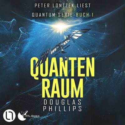 Quanten Raum - Quantum-Serie, Teil 1 - Douglas Phillips, Audio, 9783754020210