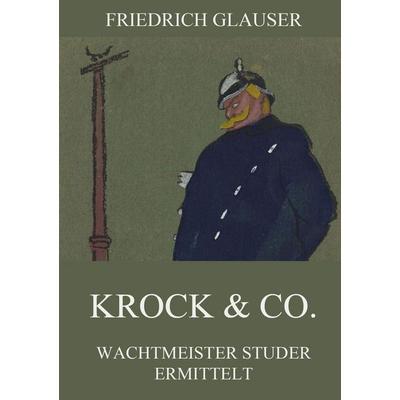 Krock & Co., Taschenbuch von Friedrich Glauser, Jazzybee Verlag, 978-3-8496-8388-7