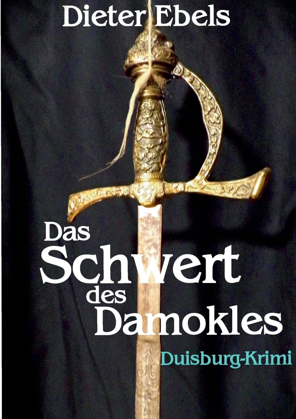 Dieter Ebels - Das Schwert des Damokles: Duisburg-Krimi - Preis vom 09.10.2026 07:28:09 h