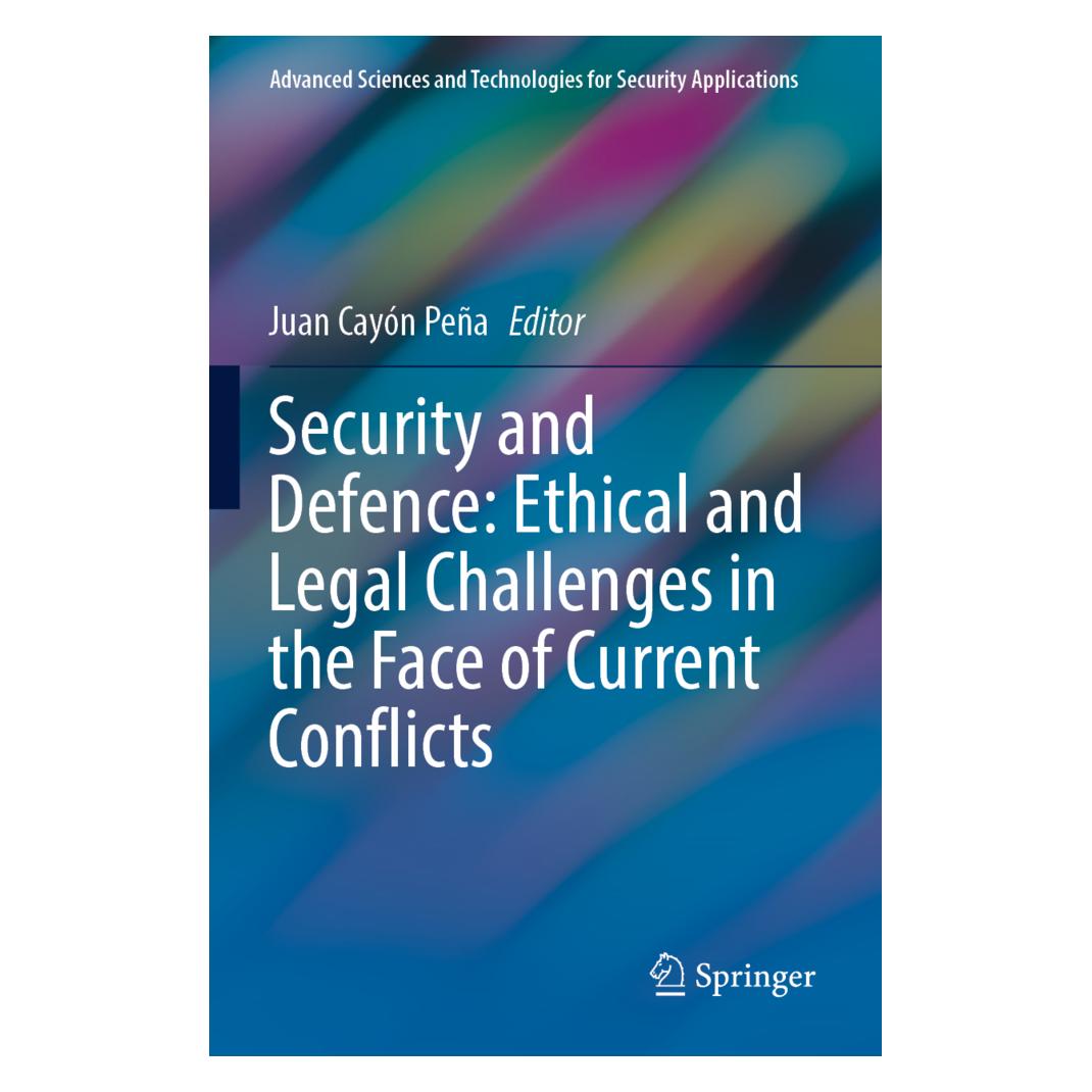 Springer Security and Defence: Ethical and Legal Challenges in the Face of Current Conflicts (Englisch, Softcover, Cayn Pea, Juan, Juan Cayón Peña) (56939979)