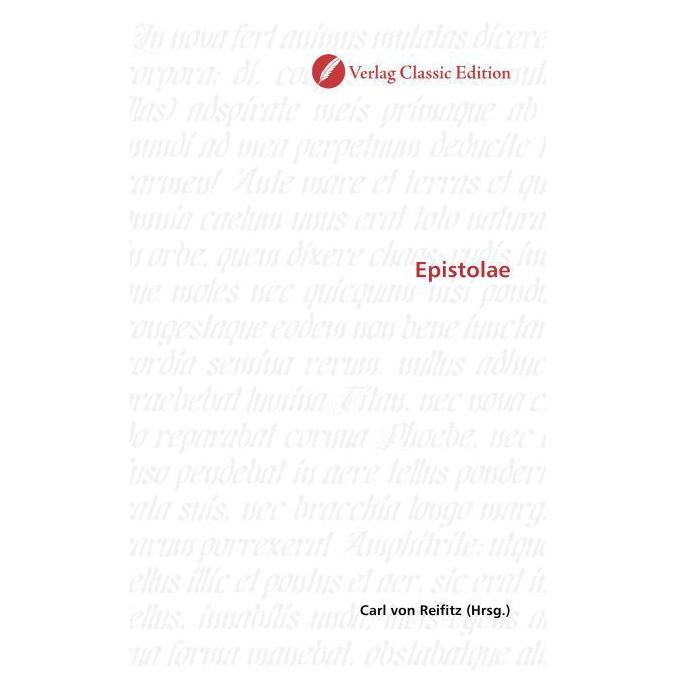 Classic Edition Epistolae (Softcover, Carl von Reifitz) (55263083)