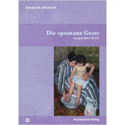 Die spontane Geste, Fachbücher von Donald W. Winnicott, F. Robert Rodman, Oskar Halbsattel