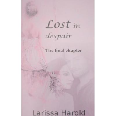 Lost in despair, Taschenbuch von Larissa Harold, Twentysix Love, 978-3-7407-2676-8