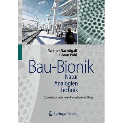 Bau-Bionik, Gebundene Ausgabe von Werner Nachtigall,Göran Pohl, Springer Berlin, 978-3-540-88994-6