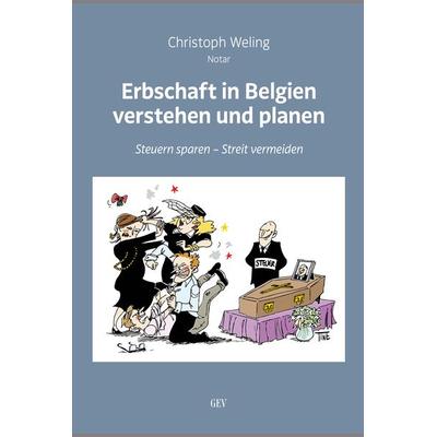 Erbschaft in Belgien verstehen und planen, Paperback von Christoph Weling, GEV - Grenz-Echo-Verlag, 978-3-86712-134-7