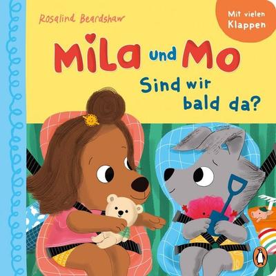 Mila und Mo – Sind wir bald da?, Gebundene Ausgabe von Rosalind Beardshaw, Penguin Junior, 978-3-328-30467-8
