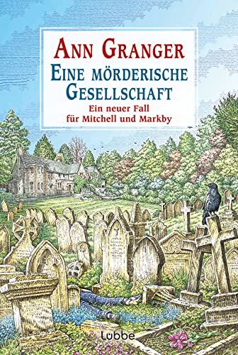 Ann Granger - Eine mörderische Gesellschaft: Ein neuer Fall für Mitchell und Markby (Mitchell & Markby Krimi, Band 17) - Preis vom 14.10.2026 23:07:16 h