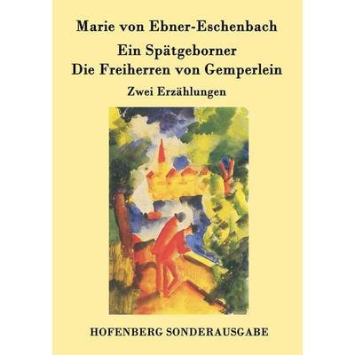Ein Spätgeborner / Die Freiherren von Gemperlein, Taschenbuch von Marie von Ebner-Eschenbach, Hofenberg, 978-3-8430-9459-7
