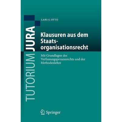 Klausuren aus dem Staatsorganisationsrecht, Taschenbuch von Lars S. Otto, Springer Berlin, 978-3-642-22892-6