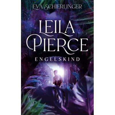 Leila Pierce, Taschenbuch von Eva Schierlinger, BoD – Books on Demand, 978-3-7526-4707-5