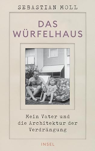 Sebastian Moll - Das Würfelhaus: Mein Vater und die Architektur der Verdrängung Eine Architekturgeschichte, ein Generationenporträt, ein Sittengemälde der BRD - Preis vom 11.10.2026 15:43:13 h